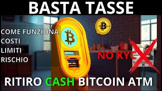 PRELEVARE CONTANTI BITCOIN ATM SENZA KYC  SPREAD BASSISSIMO 😱 [upl. by Laitselec]