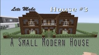 Minecraft Lets Make A Small Modern House House 3 [upl. by Malha]