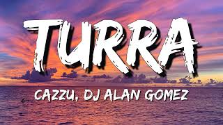 Cazzu DJ Alan Gomez  TURRA Letra\Lyrics [upl. by Noira513]