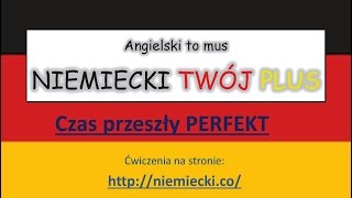 Czas przeszły  Perfekt  Angielski to mus NIEMIECKI TWÓJ PLUS  Niemiecki Gramatyka [upl. by Nayar]