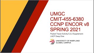 UMGC  Spring 2021 CMIT455 CCNP ENCOR v8 Tutorial Packet Tracer 522 Supplement LACP amp XOR Hash [upl. by Bron859]