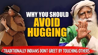 A MUST WATCH  This Is Why Hugging Is Generally Avoided In Indian Culture  Sadhguru [upl. by Stacee]