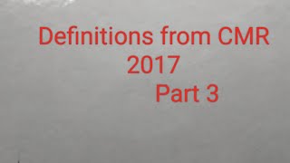 Definitions from CMR 2017 Part 3 [upl. by Alimhaj]