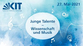 Junge Talente – Wissenschaft und Musik 27 Mai 2021 [upl. by Aileno867]