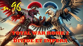 Scontro tra aquile  Total War Rome 2 Divide et Impera  gameplay ITA n96 [upl. by Granger]