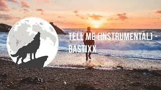 Tell Me Instrumental  Bastixx [upl. by Nalhsa970]