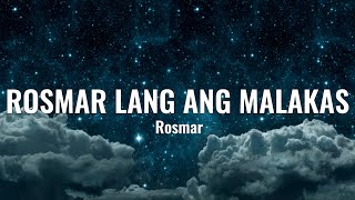 Rosmar Lang Ang MalakasBy RosmarLyrics [upl. by Oijres]