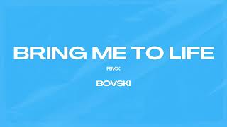 BRING ME TO LIFE BOVSKI REMIX [upl. by Rothwell]