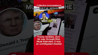 Trump Rambles and Slurs His Way Through Elon Musk Interview – An Unmitigated Disaster Trump [upl. by Anne]