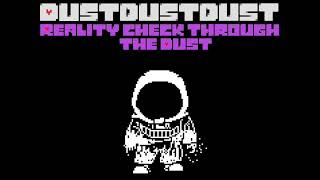 ⟪DustDustDust⟫ Reality Check Through the Dust  TripleDust Sans [upl. by Atinob459]