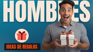 25 IDEAS de REGALOS para HOMBRES  Originales prácticos y económicos [upl. by Crofoot]