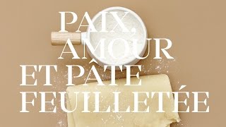 Paix amour et pâte feuilletée [upl. by Elwood]