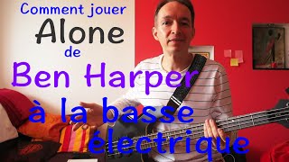 Comment jouer Alone de Ben Harper à la basse électrique [upl. by Anelram]