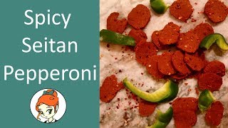 Spicy Seitan Pepperoni for the Lazy Vegetarian [upl. by Anirtruc]