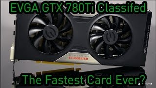 EVGA GTX 780Ti Classified ACX  Unboxing Review and Benchmarks [upl. by Cohbert]