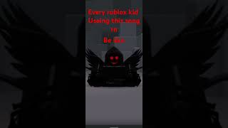 Every roblox kid rn using this song lol roblox [upl. by Merry82]