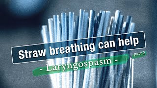 Laryngospasm  Straw Breathing Part 2  Sensory Neuropathic Cough [upl. by Nyllij954]