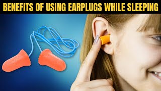 Earplugs Benefits Of Using Earplugs While Sleeping Revealed [upl. by Edin]