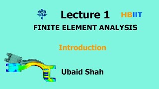 Finite Element Analysis  Lecture 1  Hindi  Ubaid Shah  HBIIT [upl. by Nilak]