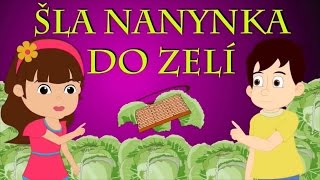 Písničky pro děti a nejmenší  Šla Nanynka do zelí etc [upl. by Kimberly]