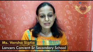 Ms Varsha Sigtia Lancers Convent School Delhi  UniApply Teacher Excellence Awards 2021 [upl. by Iramat665]