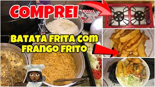 👩🏻‍🍳BATATA FRITA COM FRANGO FRITO PARA AS MARMITASCOMPREI UM FOGÃO INDUSTRIAL 🙏 [upl. by Jany162]