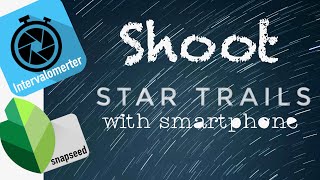 How to shoot stars trails with phone  Using Intervalometer  star trails apps [upl. by Dorsman]