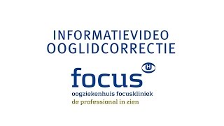 Informatievideo ooglidcorrectie Oogziekenhuis Focuskliniek [upl. by Desmond]