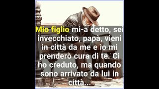 Mio figlio mia detto sei invecchiato papà vieni in città da me e io mi prenderò cura di te [upl. by Sarad]