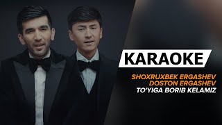 Shoxruxbek Ergashev amp Doston Ergashev  Toyiga borib kelamiz MINUS  KARAOKE [upl. by Steward202]