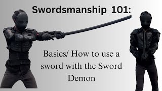 Swordsmanship 101 BasicsHow to use a sword with the Sword Demon Two handed [upl. by Arraes]