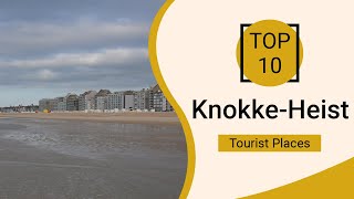 Top 10 Best Tourist Places to Visit in KnokkeHeist  Belgium  English [upl. by Gelb]