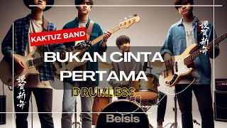 KAKTUZ BandBukan Cinta Pertama BCP   Drumless [upl. by Siuoleoj]