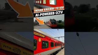 🚆Indian railways installed AI powered cctv camera in trains shortsfeed shorts train railway 37 [upl. by Ledeen257]