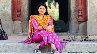 Rang Darungi Darungi  Holi Bandish  Swati Tiwari [upl. by Biggs]