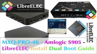 MXQPRO 4K AMLOGIC S905 SOC  LibreELEC Install Dual Boot SD Card Tutorial [upl. by Enair]