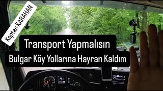 TIR ŞOFÖRÜYSEN TRANSPORT YAPMALISIN  BULGARİSTAN KÖY YOLLARI [upl. by Yttap384]