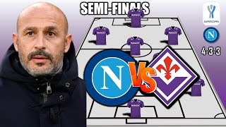 NAPOLI VS FIORENTINA  FIORENTINA POTENTIAL STARTING LINEUP SUPERCOPPA ITALIANA  SEMIFINALS [upl. by Darra]