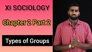 Plus One Sociology I Chapter 2 Part 2 l Types of Groups l Terms and Concepts in Sociology l Class 11 [upl. by Eulalee]