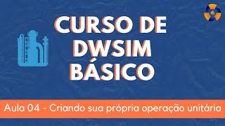 DWSIM Básico 4  Criando sua própria operação unitária com o Spreadsheet [upl. by Llyrad]