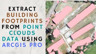 Extract Building Footprints from LIDAR or Photogrammetric Point Clouds Data Using ArcGIS Pro [upl. by Mihcaoj]