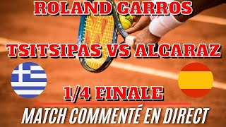 TSITSIPAS  ALCARAZ Roland Garros  14 FINALE Commenté no streaming [upl. by Suoilenroc]