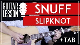 Snuff Guitar Tutorial  Slipknot Guitar Lesson 🎸 Easy Chords  Tab  Guitar Cover [upl. by Clynes]