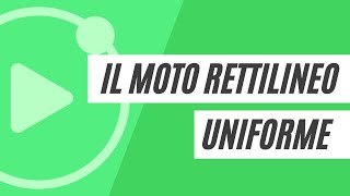 Il moto rettilineo uniforme nuova versione [upl. by Haonam901]