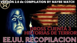 Dross Cuenta 3 Historias de Terror – EDICIÓN ESTADOS UNIDOS recopilación [upl. by Esidnak]