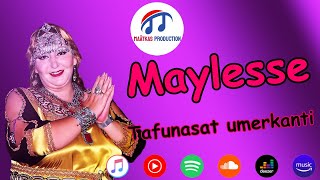 Maylesse  Tafounast Oumerkanti [upl. by Arinaj]