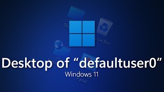 Windows 11  Desktop of defaultuser0 [upl. by Frisse]