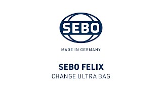 SEBO FELIX  Change Ultra Bag [upl. by Suicul607]