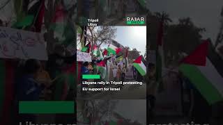 Libyans rally in Tripoli protesting EU support for Israel [upl. by Odraude281]