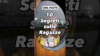 10 Segreti sulle Ragazze [upl. by Zahavi]